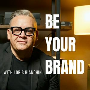 Be Your Brand with Loris Bianchin