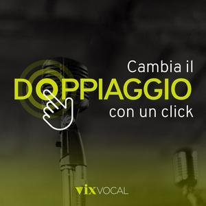 Cambia il Doppiaggio con un Click!