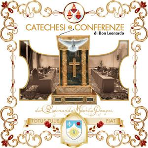 Catechesi, conferenze e meditazioni di don Leonardo Maria
    Pompei