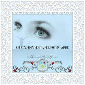 Chi sono io in verità per poter amare