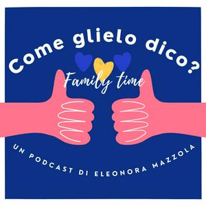Come glielo dico (dedicato ai genitori)