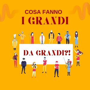 Cosa fanno i grandi da grandi?!