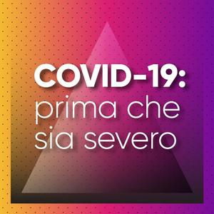 COVID-19: prima che sia severo