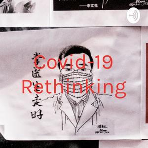 Covid-19 Rethinking