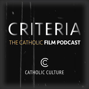 Criteria: The Catholic Film Podcast