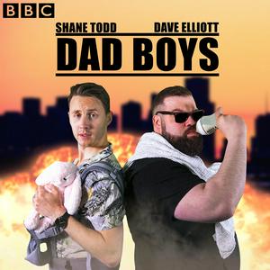 Dad Boys with Dave Elliott and Shane Todd