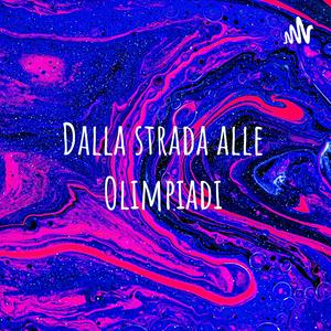 Dalla strada alle Olimpiadi