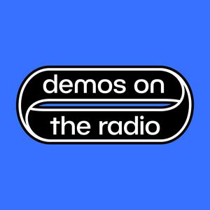 Demos on the Radio