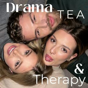 Drama, Tea &amp; Therapy