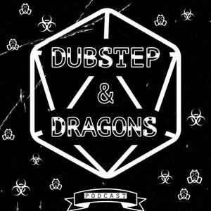 Dubstep & Dragons