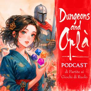 Dungeons and Oplà - Podcast di partite ai giochi di ruolo