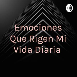 Emociones Que Rigen Mi Vida Diaria