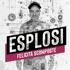 Esplosi - Felicità scomposte
