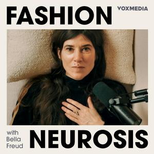 Fashion Neurosis with Bella Freud