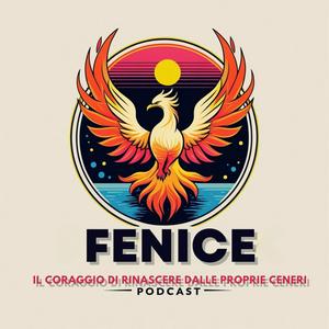 Fenice: Il coraggio di toccare il fondo e poi risalire