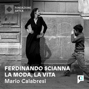 Ferdinando Scianna - La moda, la vita