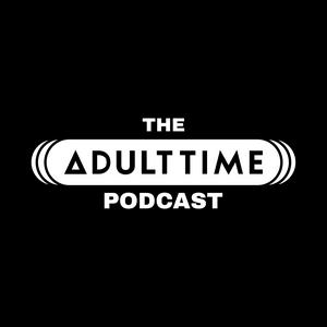 The Adult Time Podcast