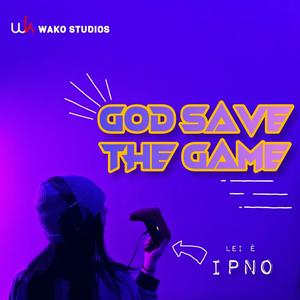God Save The Game