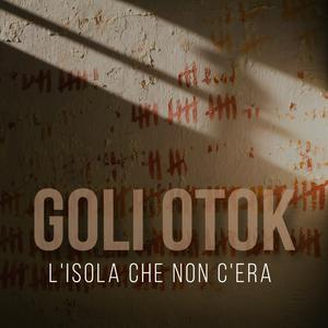 Goli Otok - L'isola che non c'era