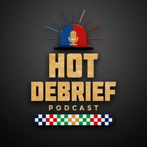 Hot Debrief Podcast
