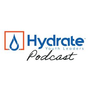Hydrate Youth Leaders Podcast