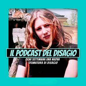 Il Podcast del Disagio
