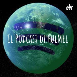 Il Podcast di FulMel