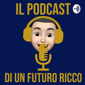 Il Podcast di un Futuro Ricco