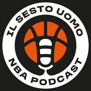 Il Sesto Uomo - NBA Podcast