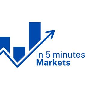 In 5 minutes Markets - All your finance news of the day in 5 minutes