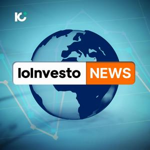 IoInvesto News: le migliori notizie finanziarie per i tuoi investimenti
