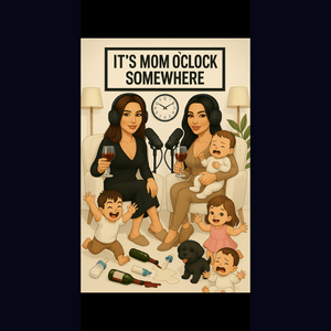 It's Mom O'Clock Somewhere