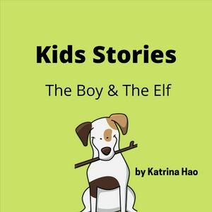 Kids Stories - The Boy & The Elf