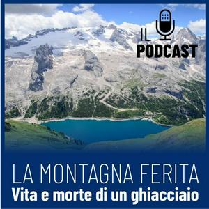 La montagna ferita. Vita e morte di un ghiacciaio