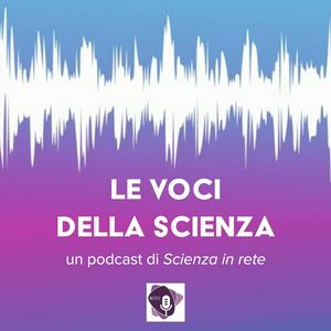 Le voci della scienza