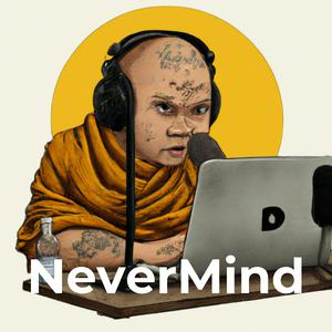 Les Entretiens de NeverMind - Méditation, Non dualité, Éveil spirituel, Spiritualité