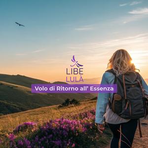 Libè Lulà - Volo di Ritorno all'Essenza