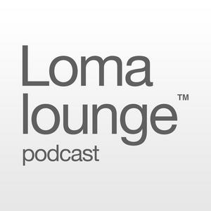 Lomalounge Podcast