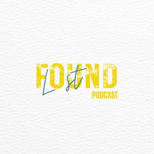 Lost & Found Podcast