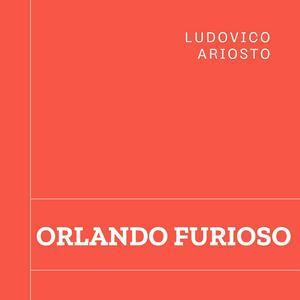 Ludovico Ariosto - Orlando Furioso