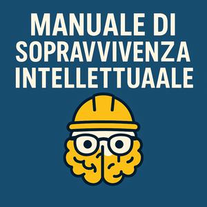 Manuale di Sopravvivenza Intellettuale