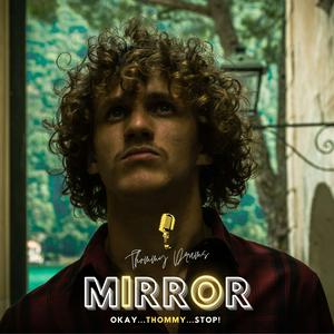 MIRROR - Okay..Thommy..Stop!