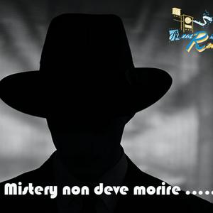 Mistery non deve morire ......