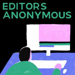 Editors Anonymous - Montatori Anonimi Podcast
