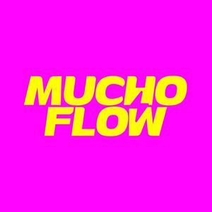 Mucho Flow