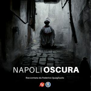 Napoli Oscura - le storie brutte da non raccontare ai turisti