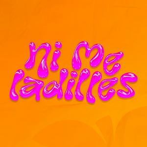 Ni Me Ladilles