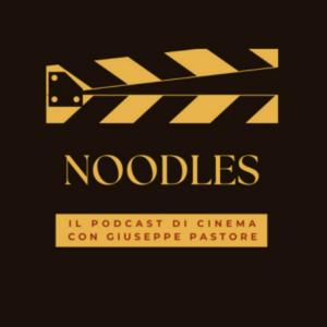Noodles - Podcast di Cinema