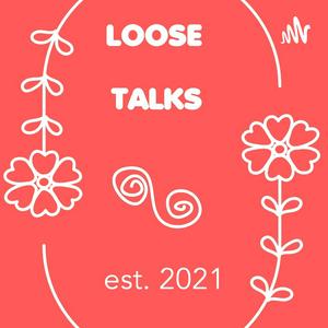 LOOSE TALKS