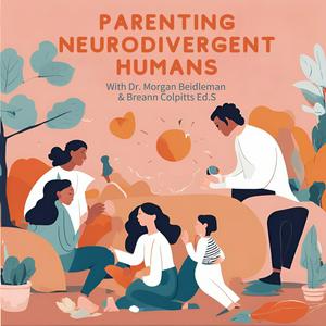 Parenting Neurodivergent Humans